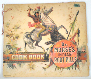 Dr Morse S Indian Root Pills Cook Book Beacon Lithography Boston Massachusetts