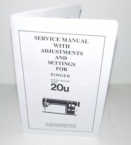 Singer Sewing Machine 20u Service And Adjustment Instructions Reproduction