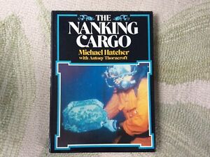 The Nanking Cargo Michael Hatcher Book Diving Ship Wreck Treasure Pottery Gold
