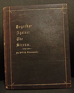 Extremely Rare Together Against The Stream Will H Thompson Author Copy