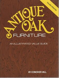 Antique Oak Furniture Illustrated Value Guide By Conover Hill 1995 Values