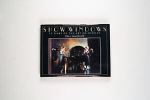 Show Windows 75 Years Of The Art Of Display By Barry James Wood Rare 1982 Editi