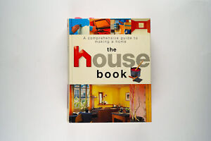 The House Book A Comprehensive Guide To Making A Home 2002 Edition