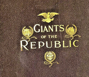 1894 130 Yrs Old Leather Bound Giants Of The Republic 256 Pgs Ea W Pic Bio